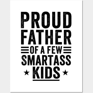 Proud father of a few smartass kids Fathers day Posters and Art